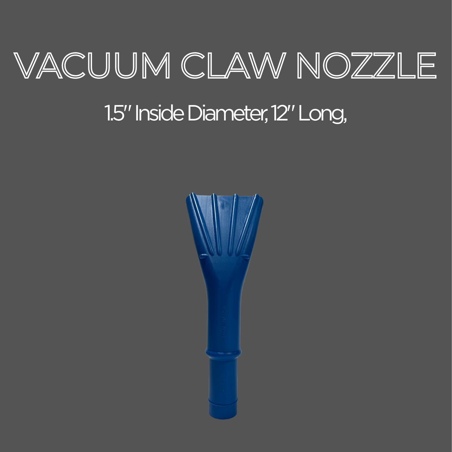 Vacuum Claw Nozzle 1.5" Inside, 12" Long (Blue)